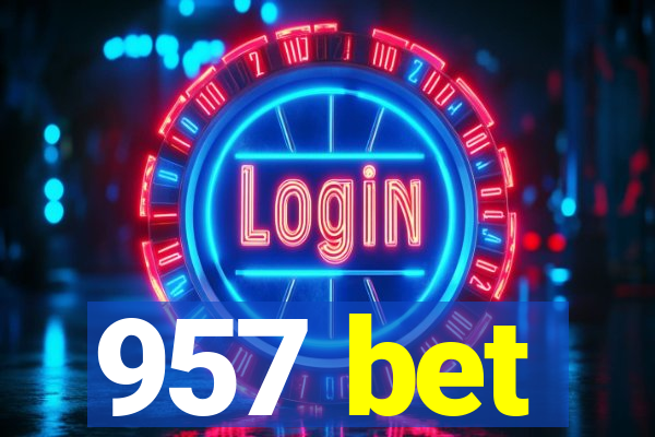 957 bet